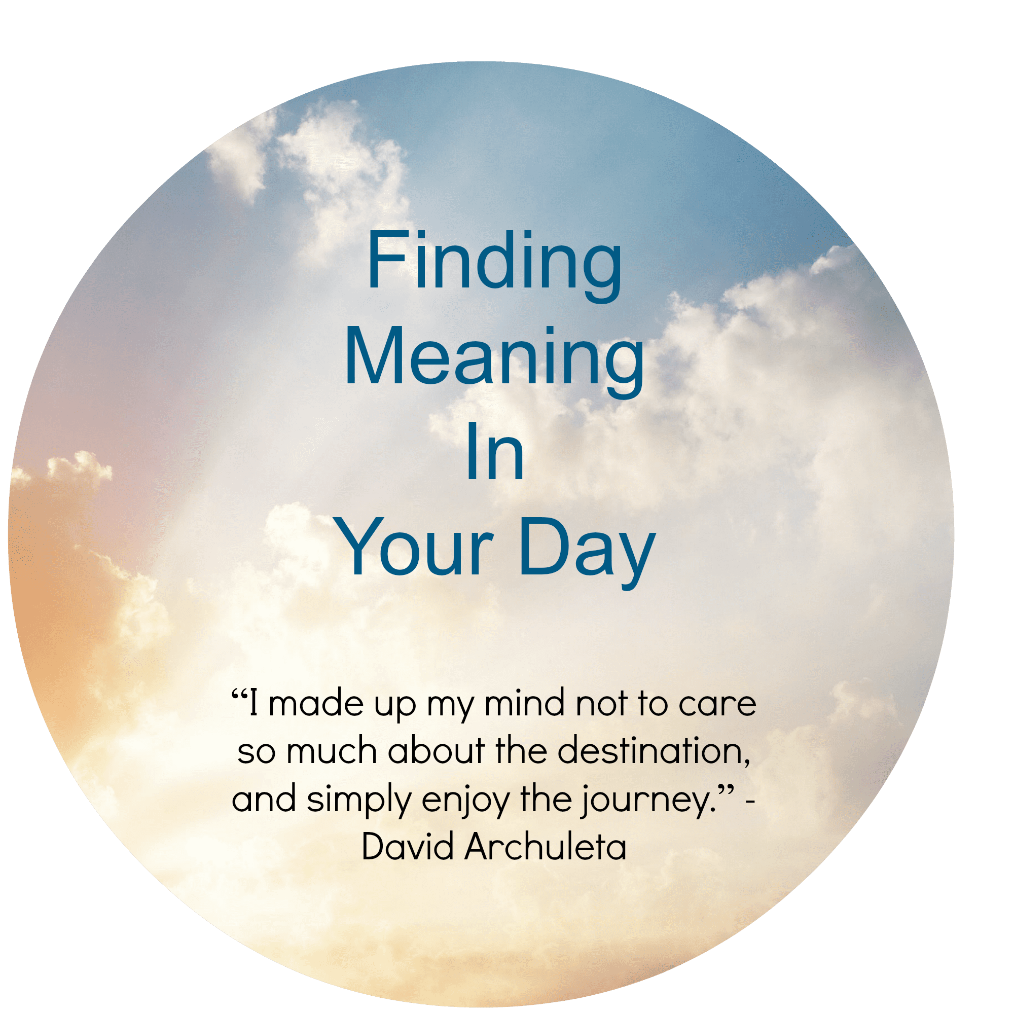 finding meaning in your day